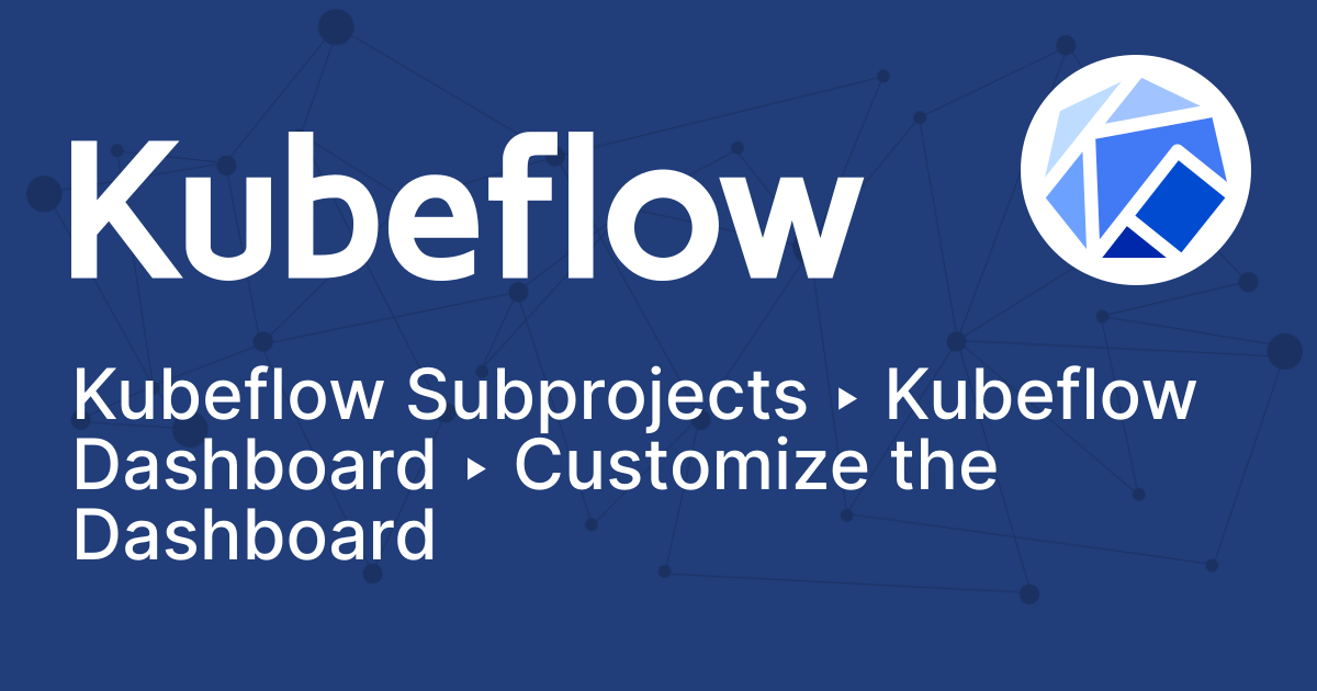 Customize the Dashboard | Kubeflow