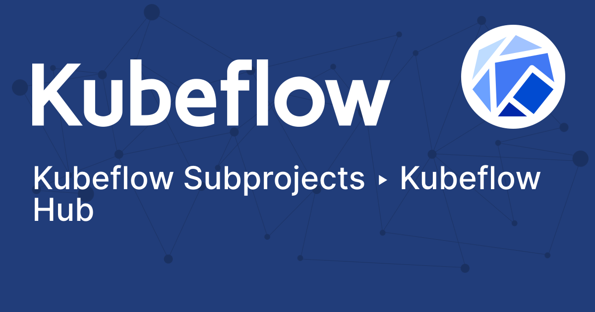 Kubeflow Hub | Kubeflow