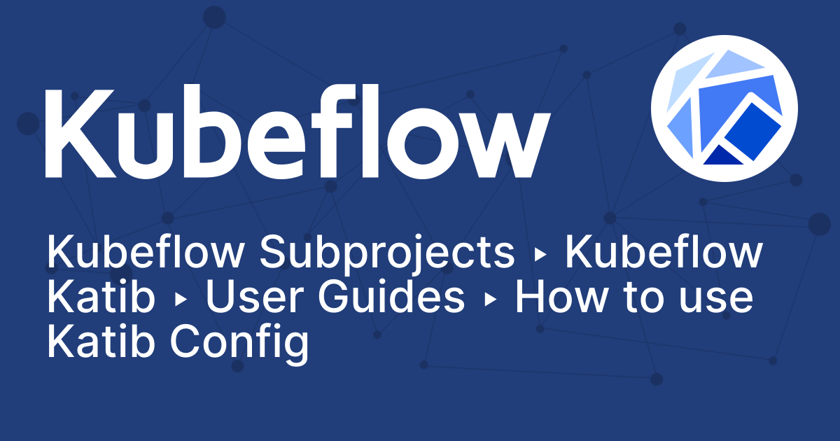 How to use Katib Config | Kubeflow