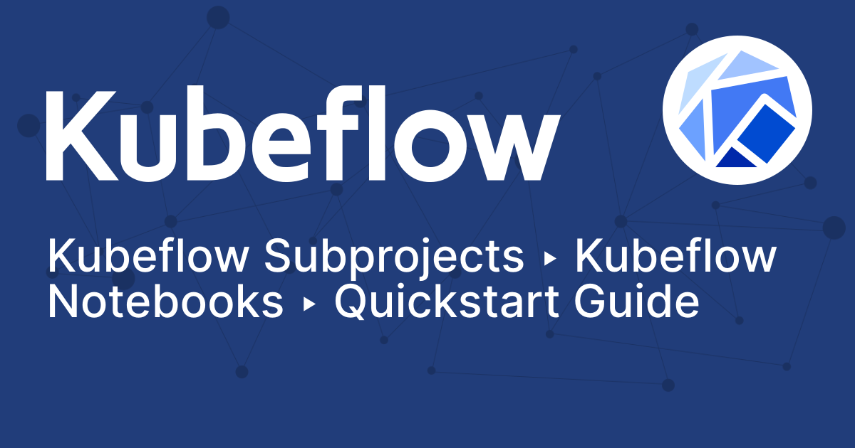 Quickstart Guide | Kubeflow
